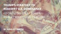 Η στρατηγική του Τραμπ για την επαναβεβαίωση της κυριαρχίας των ΗΠΑ (μέρος πρώτο) - Ashley Smith